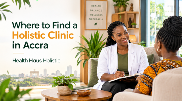 Where to Find a Holistic Clinic in Accra